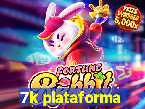 7k plataforma